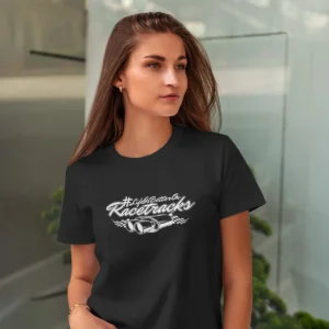 Motorsport Fan T-Shirt DAMEN - LIFE IS BETTER ON RACETRACKS