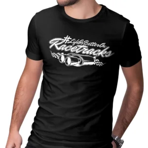 Motorsport Fan T-Shirt - LIFE IS BETTER ON RACETRACKS