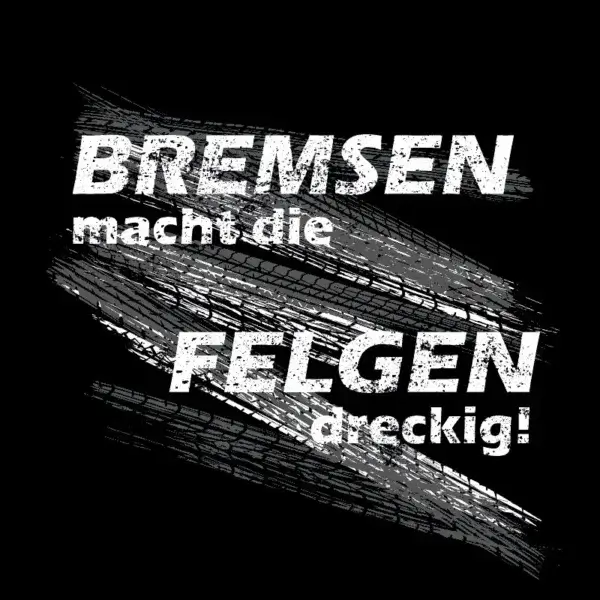 Sprüche FUN T-Shirt Damen - Bremsen macht die Felgen dreckig - DAS ORIGINAL – Bild 2